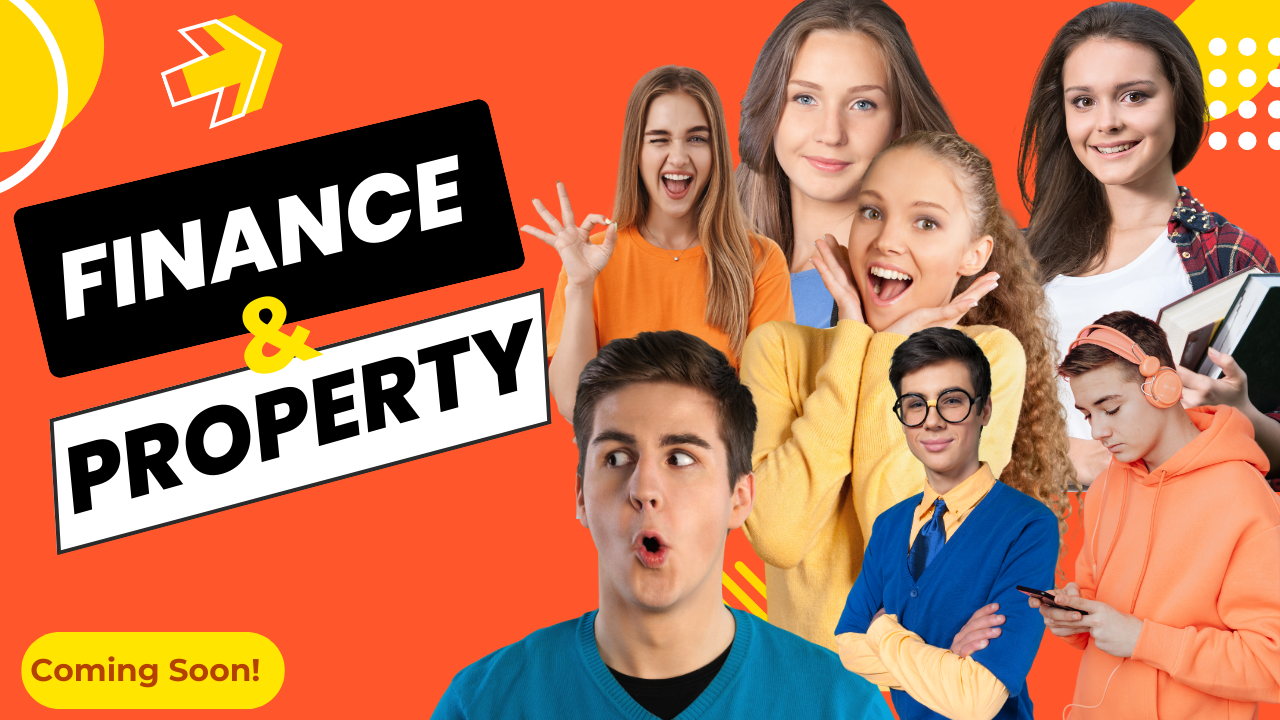 Finance and Property for Big Thinking Teens
